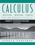 Calculus Early Transcendentals Single Variable, Student Solutions Manual, 10th Edition