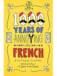 1000 Years of Annoying the French
