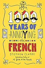 1000 Years of Annoying the French