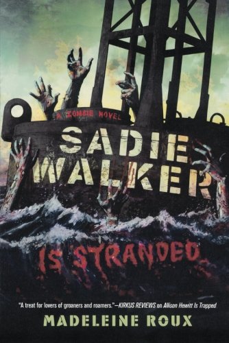 Sadie Walker Is Stranded: A Zombie Novel