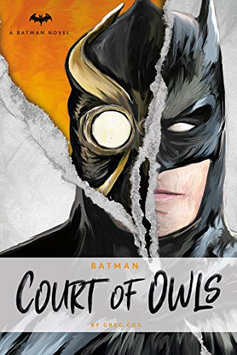 DC Comics novels - Batman: The Court of Owls: An Original Prose Novel by Greg Cox by Greg Cox