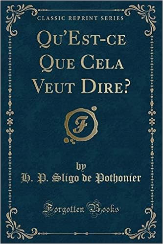 Qu Est Ce Que Cela Veut Dire Classic Reprint French Edition Pothonier H P Sligo De 9780265162828 Amazon Com Books