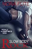 Slow Body Rock (Rockstar Romance) (The Body Rock Series Book 2)