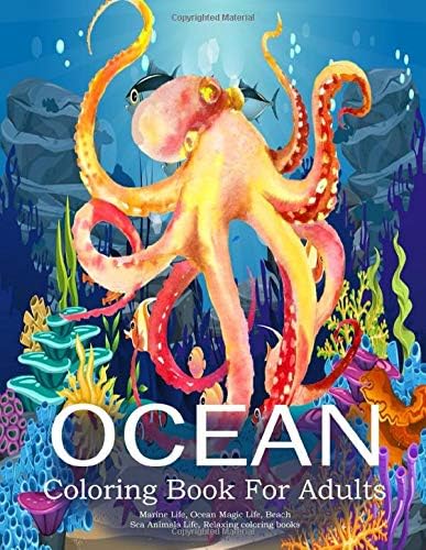 Ocean Coloring Book For Adults: Marine Life, Ocean Magic Life, Beach, Sea Animals Life, Relaxing coloring books:: Ocean Coloring Book, Adult Coloring ... Beautiful Underwater Scenes for Relaxation.