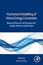 Numerical Modelling of Wave Energy Converters: State-of-the-Art Techniques for Single Devices and Arrays