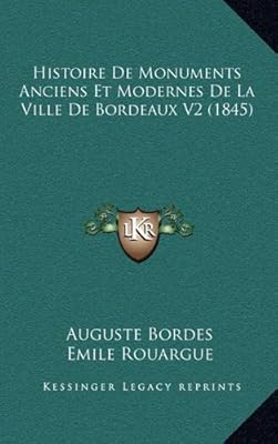 Histoire De Monuments Anciens Et Modernes De La Ville De Bordeaux V2 1845 By Bordes Auguste Rouargue Emile Amazon Ae