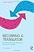 Becoming a Translator: An Introduction to the Theory and Practice of Translation