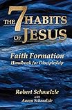 The 7 Habits of Jesus: Faith Formation Handbook for