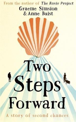 Two Steps Forward: a novel of second chances, renewal (and blisters) along the Camino de Santiago: a story of second chances