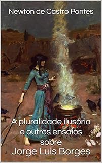 Livro A pluralidade ilusória e outros ensaios sobre Jorge Luis Borges