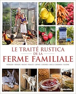 Amazon Fr Le Traite Rustica De La Ferme Familiale Retournard Denis Bourgeois Laurent Brochard Daniel Clement Henri Livres