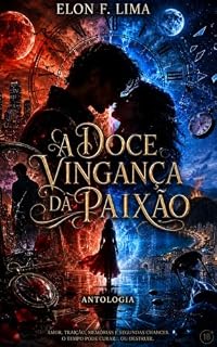 Livro A Doce Vingança da Paixão: antologia