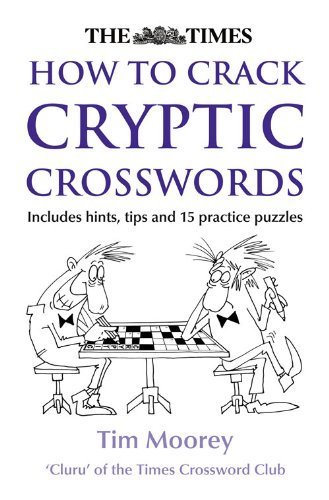 The Times How to Crack Cryptic Crosswords by Moorey, Tim (2014) Paperback
