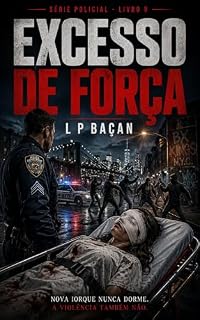 Livro EXCESSO DE FORÇA (SÉRIE POLICIAL)