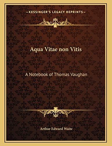 Aqua Vitae non Vitis: A Notebook of Thomas Vaughan Paperback – September 10, 2010