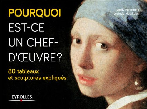 Download Pourquoi est-ce un chef-d'oeuvre ? 80 tableaux et sculptures expliqués