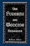 The Funeral and Wedding Handbook by Robert Blair