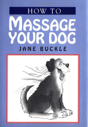 How to Massage Your Dog by Jane Buckle