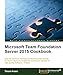 Microsoft Team Foundation Server 2015 Cookbook by Tarun Arora