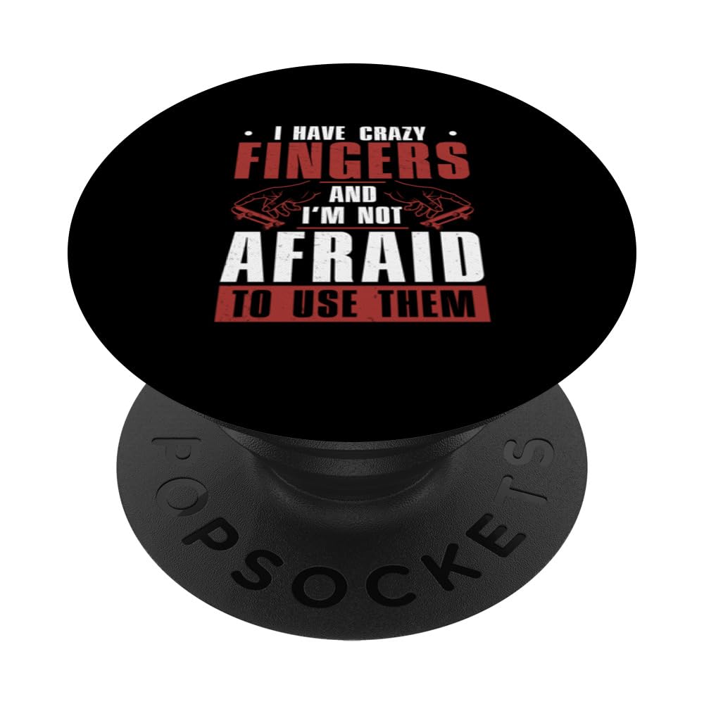 Awesome I Have Crazy Fingers And I'm Not Afraid To Use Them PopSockets Swappable PopGrip