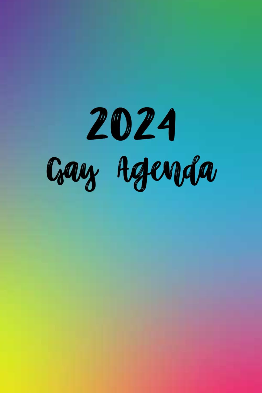 2024 Gay Agenda: LGBTQIA+ Pride Weekly Planner, Begins on Sunday