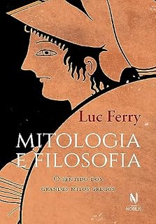 Livro Mitologia e filosofia: O sentido dos grandes mitos gregos