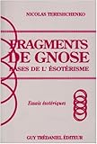 Bases de l'ésotérisme: Fragments de gnose : essais ésotériques (French Edition) by 