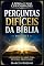 Livro A Bíblia e Suas Curiosidades Volume 7 : Perguntas Difíceis da Bíblia Respostas claras para dúvidas profundas (A BIBLIA E SUAS CURIOSIDADES)
