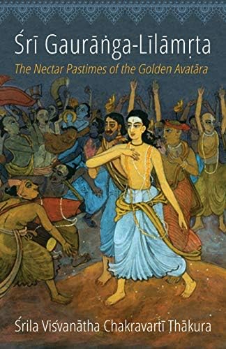 Sri Gauranga-Lilamrta: The Nectar Pastimes of the Golden Avatara (Stories of Vaishnava Acharyas)