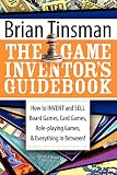 The Game Inventor's Guidebook: How to Invent and Sell Board Games, Card Games, Role-Playing Games, & The Game Inventor's Guidebook: How to Invent and Sell Board Games, Card Games, Role-Playing Games, &
