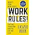 Work Rules!: Insights from Inside Google That Will Transform How You Live and Lead