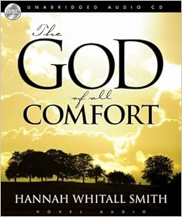 The God Of All Comfort Hannah Whitall Smith 9781596444683
