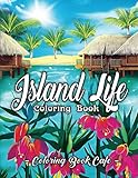 Island Life Coloring Book: An Adult Coloring Book Featuring Exotic Island Scenes, Peaceful Ocean Landscapes and Tropical Bird and Flower Designs by Coloring Book Cafe