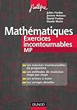 Mathématiques Les exercices incontournables MP: Méthodes détaillées, corrigés étape par étape by