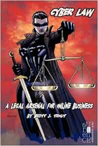 Amazon Com Cyber Law A Legal Arsenal For Online Business