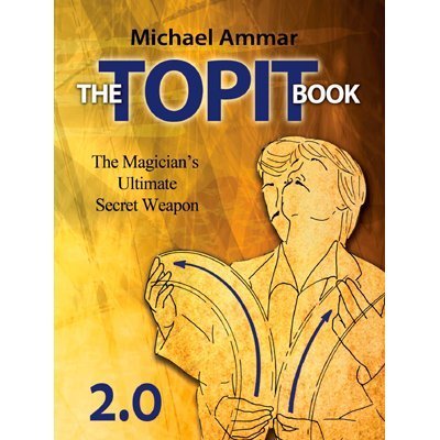 The Topit Book 2.0 by Michael Ammar by Michael Ammar Magic LLC