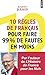 10 règles de français pour faire 99 % de fautes en moins by 