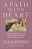 A Path with Heart: A Guide Through the Perils and Promises of Spiritual Life