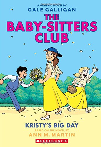 Kristy's Big Day: A Graphic Novel (The Baby-Sitters Club #6) (6) (The Baby-Sitters Club Graphix)