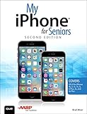 My iPhone for Seniors (Covers iOS 9 for iPhone 6s/6s Plus, 6/6 Plus, 5s/5C/5, and 4s) (2nd Edition)
