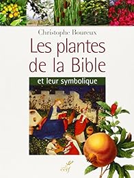 plantes de la Bible  et leur symbolique (Les)