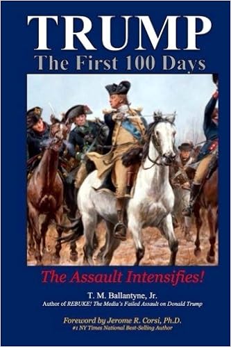 Amazon Com Trump The First 100 Days The Assault Intensifies 9780692889633 Ballantyne Jr T M Corsi Ph D Dr Jerome R Books