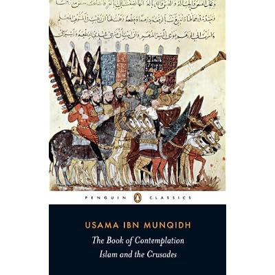 The Book of Contemplation: Islam and the Crusades Penguin Classics Paperback &ndash; September 30, 2008