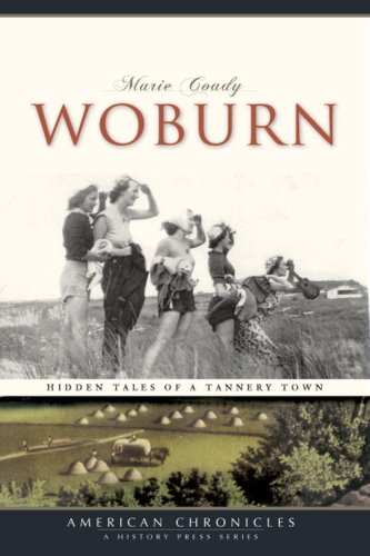 Woburn:: Hidden Tales of a Tannery Town (American Chronicles)