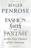 Fashion, Faith, and Fantasy in the New Physics of the Universe