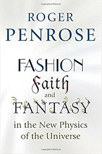 Download Fashion, Faith, and Fantasy in the New Physics of the Universe PDF