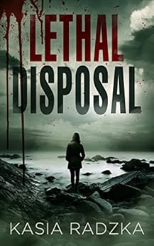 Lethal Disposal A Lexi Ryder Crime Thriller Book 2 Kindle Edition By Kasia Radzka Mystery