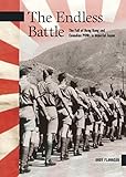 The Endless Battle: The Fall of Hong Kong and Canadian POWs in Imperial Japan (Nwe Brunswick Militar by Andy Flanagan