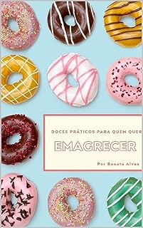 Livro DOCES PRÁTICOS PARA QUEM QUER EMAGRECER