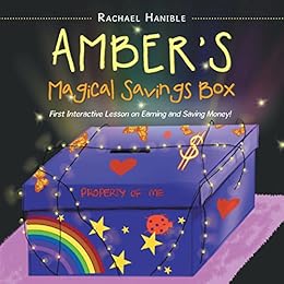 AmberâS Magical Savings Box: First Interactive Lesson on Earning and Saving Money! by [Hanible, Rachael]